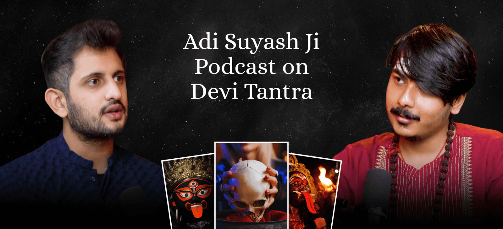 Adi Suyash Ji Podcast on Devi Tantra